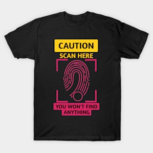 Caution scan T-Shirt